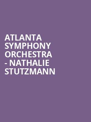 Atlanta Symphony Orchestra - Nathalie Stutzmann Poster