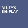 Blueys Big Play, Fox Theatre, Atlanta