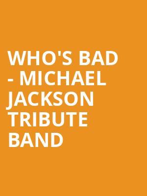 Whos Bad Michael Jackson Tribute Band, Buckhead Theatre, Atlanta