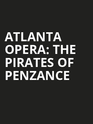 Atlanta Opera: The Pirates of Penzance Poster
