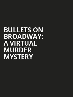 Bullets on Broadway A Virtual Murder Mystery, Virtual Experiences for Atlanta, Atlanta