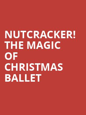 Nutcracker The Magic of Christmas Ballet, Miller Theater Augusta, Atlanta