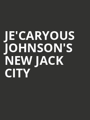 JeCaryous Johnsons New Jack City, Cobb Energy Performing Arts Centre, Atlanta
