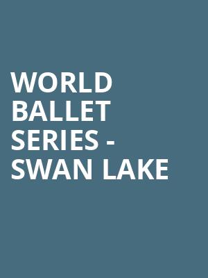 World Ballet Series Swan Lake, Miller Theater Augusta, Atlanta