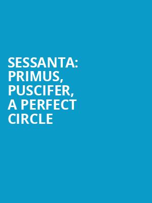 SESSANTA Primus Puscifer A Perfect Circle, Ameris Bank Amphitheatre, Atlanta