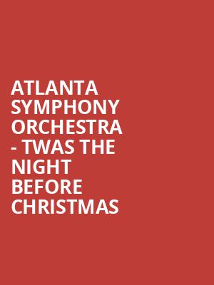Atlanta Symphony Orchestra - Twas The Night Before Christmas Poster