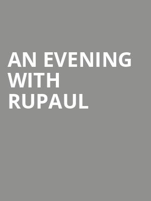 An Evening with RuPaul, Tabernacle, Atlanta
