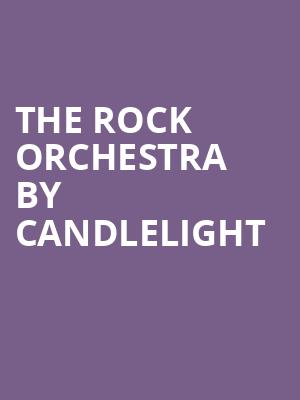 The Rock Orchestra By Candlelight Poster