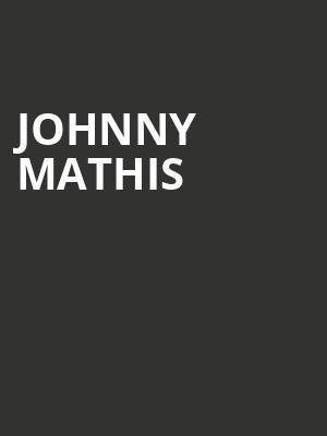 Johnny Mathis, Cobb Energy Performing Arts Centre, Atlanta