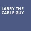 Larry The Cable Guy, Atlanta Symphony Hall, Atlanta