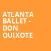 Atlanta Ballet Don Quixote, Cobb Energy Performing Arts Centre, Atlanta