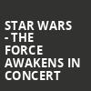 Star Wars The Force Awakens in Concert, Atlanta Symphony Hall, Atlanta