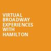 Virtual Broadway Experiences with HAMILTON, Virtual Experiences for Atlanta, Atlanta