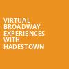 Virtual Broadway Experiences with HADESTOWN, Virtual Experiences for Atlanta, Atlanta