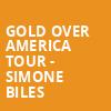 Gold Over America Tour Simone Biles, Gas South Arena, Atlanta