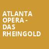 Atlanta Opera Das Rheingold, Cobb Energy Performing Arts Centre, Atlanta