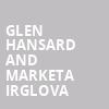 Glen Hansard and Marketa Irglova, Atlanta Symphony Hall, Atlanta