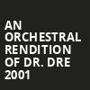 An Orchestral Rendition of Dr Dre 2001, Buckhead Theatre, Atlanta