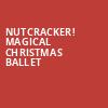 Nutcracker Magical Christmas Ballet, Miller Theater Augusta, Atlanta