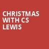 Christmas with CS Lewis, Miller Theater Augusta, Atlanta