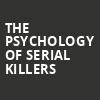 The Psychology of Serial Killers, Center Stage Theater, Atlanta