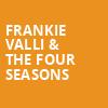 Frankie Valli The Four Seasons, Cobb Energy Performing Arts Centre, Atlanta